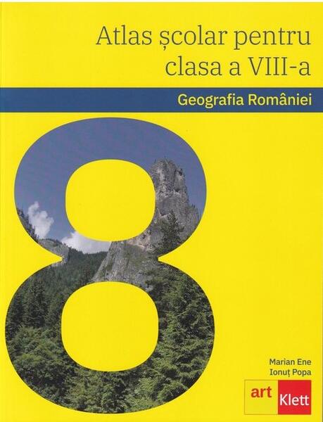 Geografia României. Atlas școlar pentru clasa a VIII-a - Ionuţ Popa, Marian Ene - Art Klett