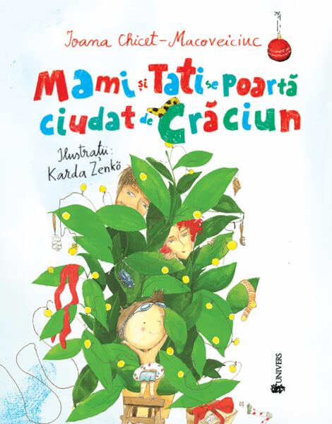 Mami și Tati se poartă ciudat de Crăciun - Hardcover - Ioana Chicet-Macoveiciuc - Univers