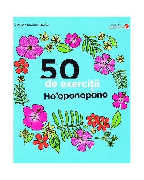 50 de exerciții Ho'oponopono - Virgile Stanislas Martin