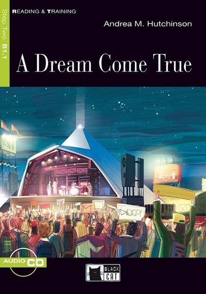 A Dream Come True + Audio CD (Step Two B1.1) - Andrea M. Hutchinson - Black Cat Cideb