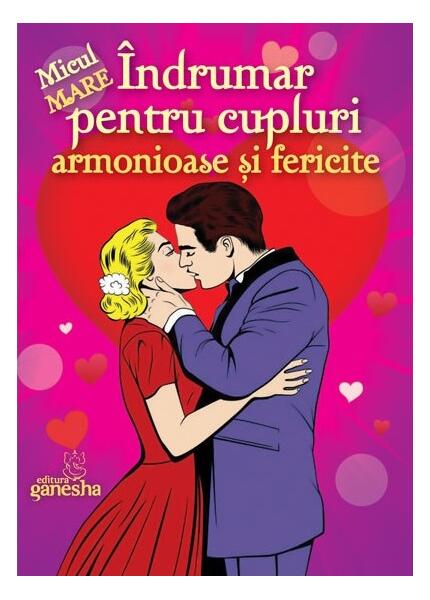 Îndrumar pentru cupluri armonioase și fericite - Ganesha