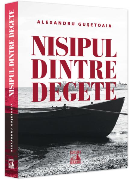 Nisipul dintre degete - Alexandru Gușetoaia - Neverland