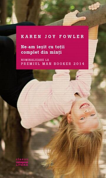 Ne-am ieşit cu toţii complet din minţi - Karen Joy Fowler - Litera