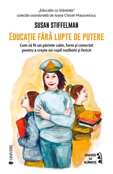 Educație fără lupte de putere - Susan Stiffelman - Univers