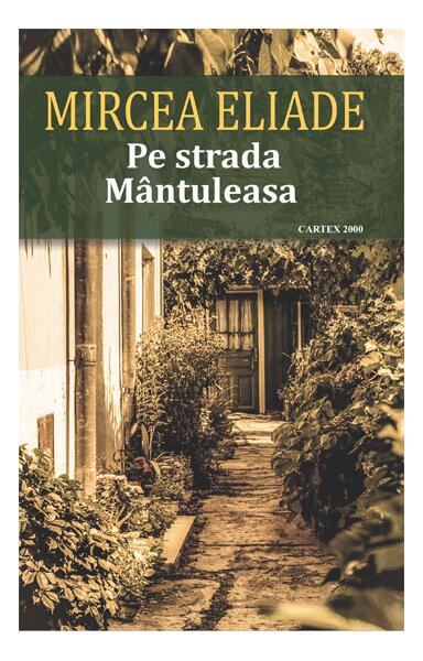 Pe strada Mântuleasa - Mircea Eliade - Cartex