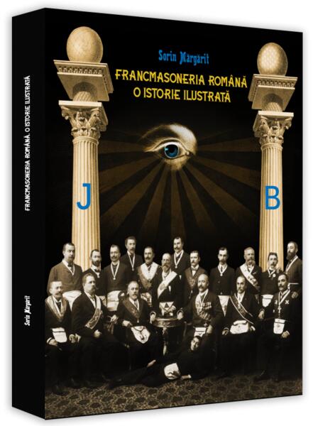 Francmasoneria română. O istorie ilustrată - Sorin Mărgărit - Evrika