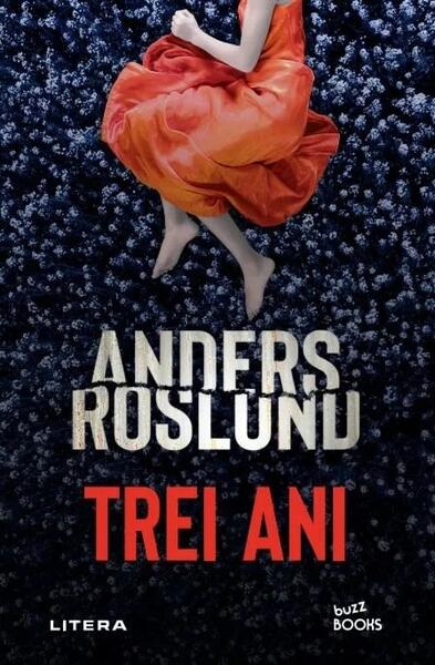 Trei ani - Anders Roslund - Litera