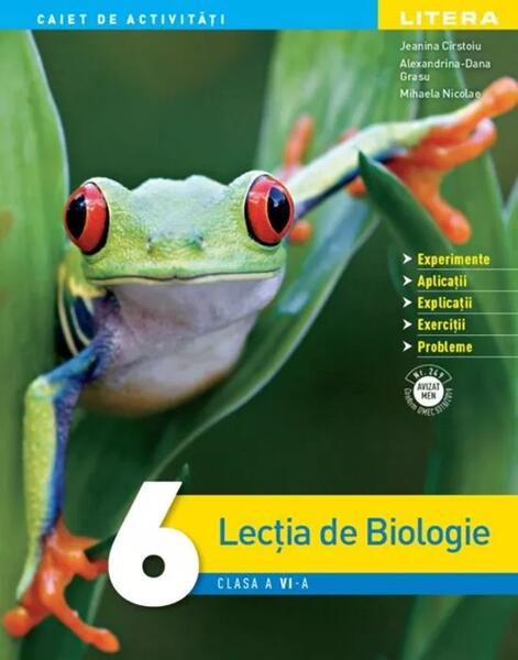 Lecția de Biologie. Clasa a VI-a - Jeanina Cîrstoiu, Alexandrina-Dana Grasu, Mihaela Nicolae - Litera
