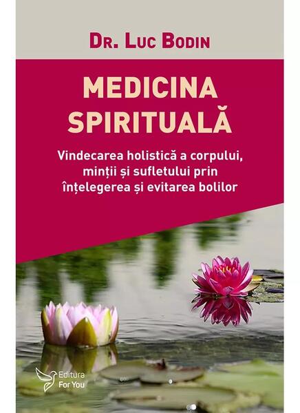 Medicina spirituală - Luc Bodin - For You