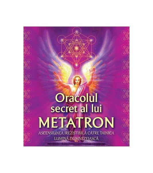 Oracolul secret al lui Metatron. Ascensiunea irezistibilă către tainica lumină dumnezeiască - Ganesha