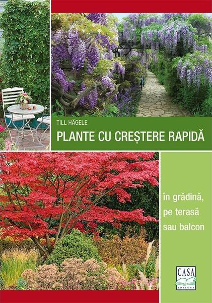 Plante cu creștere rapidă - în grădină, pe terasă sau balcon - Till Hägele - Casa