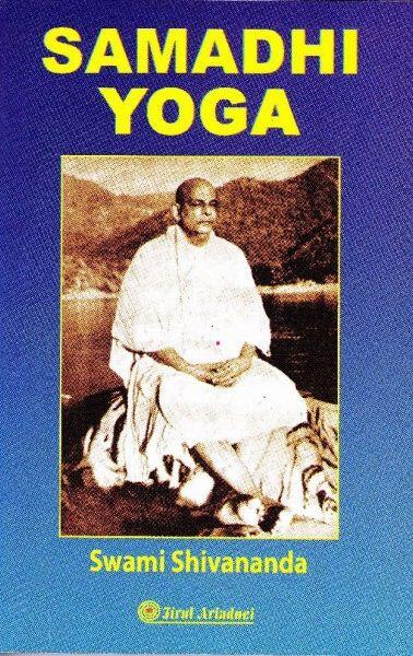Samadhi Yoga - Swami Shivananda - Firul Ariadnei