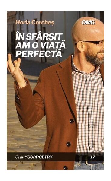 În sfârșit am o viață perfectă - Horia Corcheș - OMG Publishing House