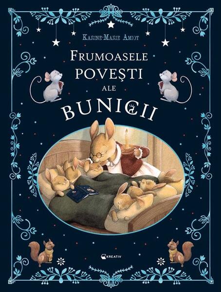 Frumoasele povești ale bunicii - Karine-Marie Amiot - Kreativ