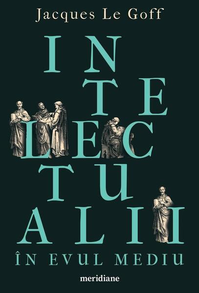Intelectualii în Evul Mediu - Jacques Le Goff - Art