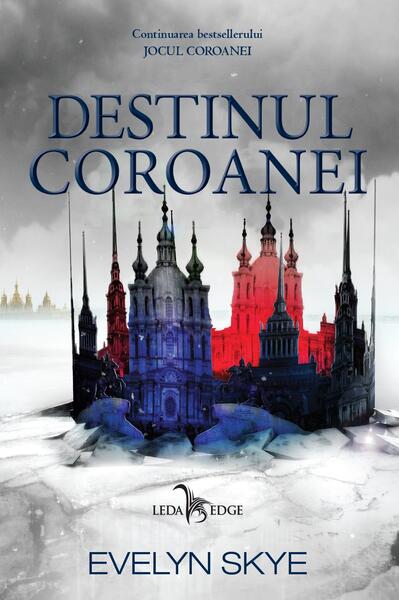 Destinul coroanei (Vol. 2) - Evelyn Skye - Leda