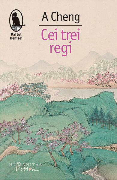 Cei trei regi - A Cheng - Humanitas Fiction