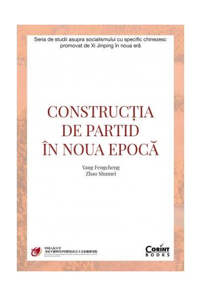 Construcția de partid în noua epocă - Yang Fengcheng, Zhao Shumei - Corint