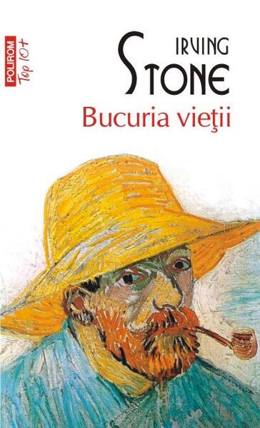 Bucuria vieţii (Top 10+) - Irving Stone - Polirom