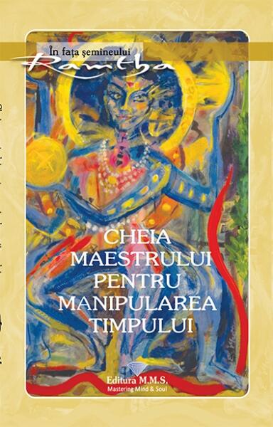 Cheia maestrului pentru manipularea timpului - Ramtha - MMS