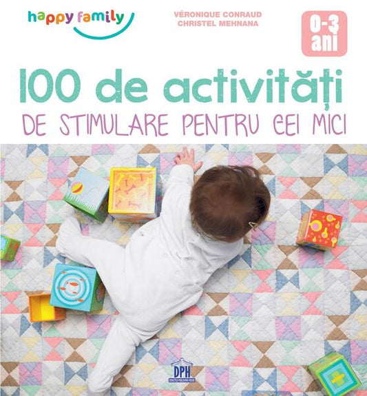 100 de Activități de stimulare pentru cei mici - Christel Mehnana, Véronique Conraud - Didactica Publishing House