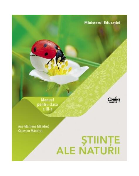 Științe ale naturii. Manual pentru clasa a III-a - Octavian Mândruţ, Ana Marilena Mândruț - Corint