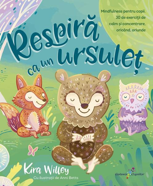 Respiră ca un ursuleț - Kira Willey - Galaxia Copiilor
