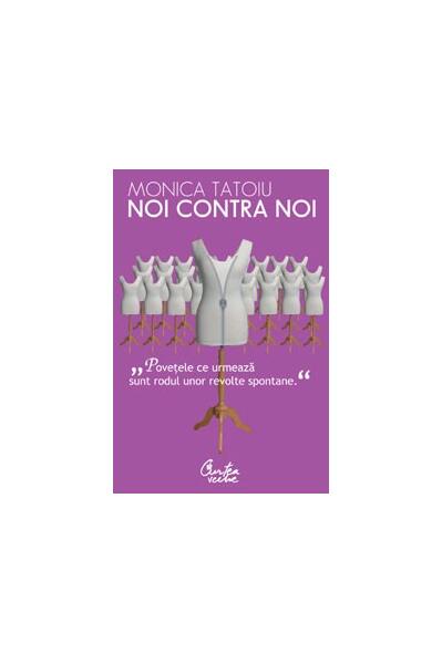 Noi contra Noi - Monica Tatoiu - Curtea Veche