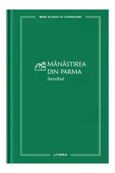 Mănăstirea din Parma (Vol. 52) - Stendhal - Litera