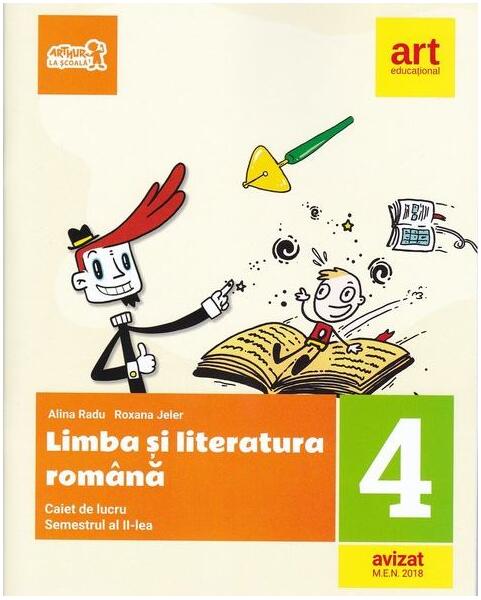 Limba și literatura română. Caiet de lucru Clasa a IV-a Semestrul al II-lea (+ portofoliul de evaluare al elevului) - Alina Radu, Roxana Jeler - Art Klett