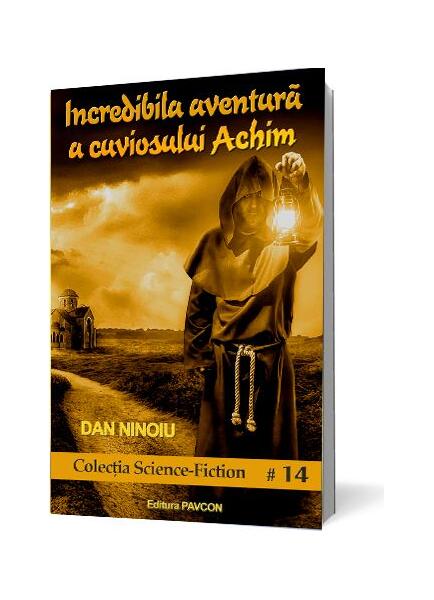 Incredibila aventură a cuviosului Achim - Dan Ninoiu - Pavcon