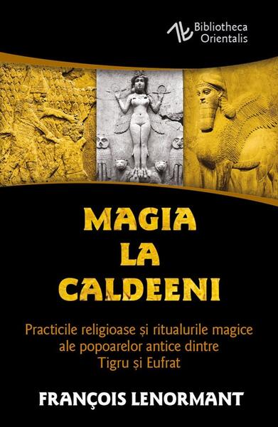 Magia la Caldeeni - Francois Lenormant - Herald