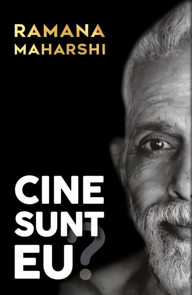 Cine sunt eu? - Arthur Osborne, Ramana Maharshi - Herald