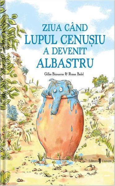 Ziua când lupul cenușiu a devenit albastru - Gilles Bizouerne - Univers