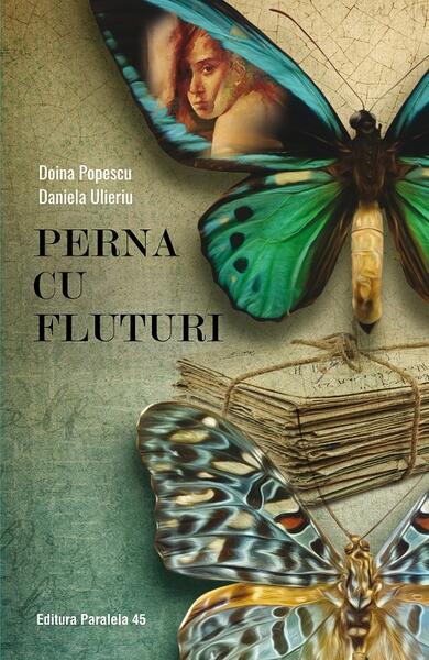 Perna cu fluturi - Daniela Ulieriu, Doina Popescu - Paralela 45