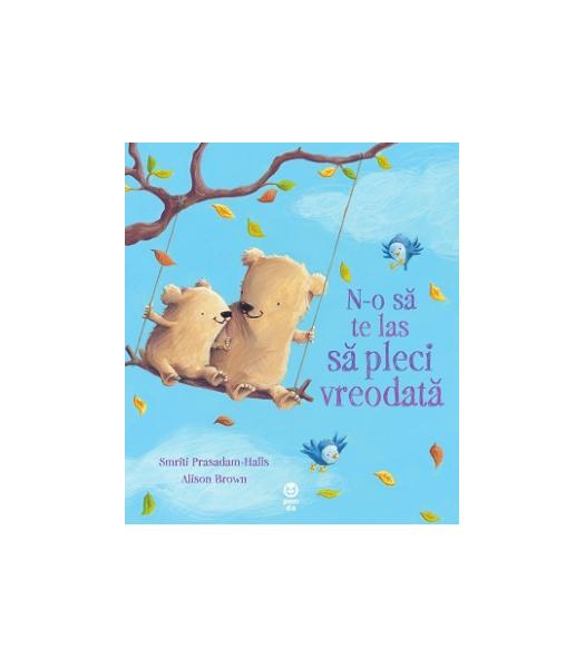N-o să te las să pleci vreodată - Smriti Prasadam-Halls - Pandora M