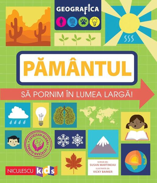 Geografica: Pamântul. Să pornim în lumea largă - Susan Martineau - Niculescu