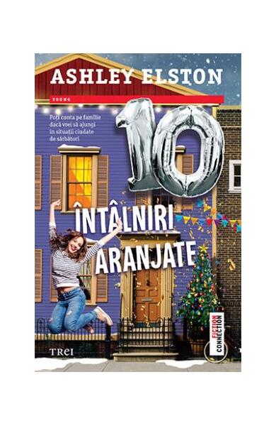 10 întâlniri aranjate - Ashley Elston - Trei