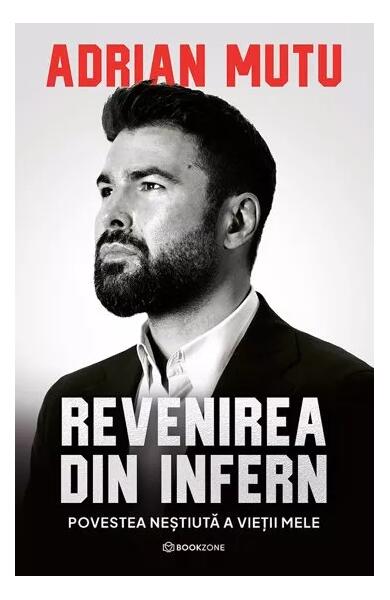 Revenirea din infern - Adrian Mutu - Bookzone