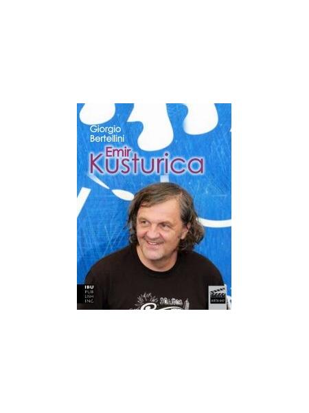 Emir Kusturica (RESIGILAT) - Giorgio Bertellini - IBU Publishing