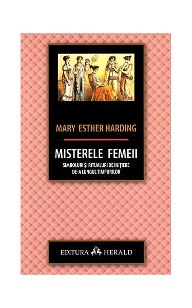 Misterele femeii - Mary Esther Harding - Herald