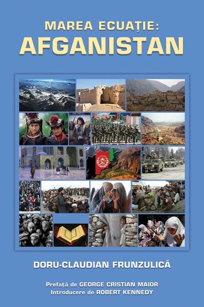 Marea ecuație. Afganistan - Doru Claudian Frunzulică - RAO