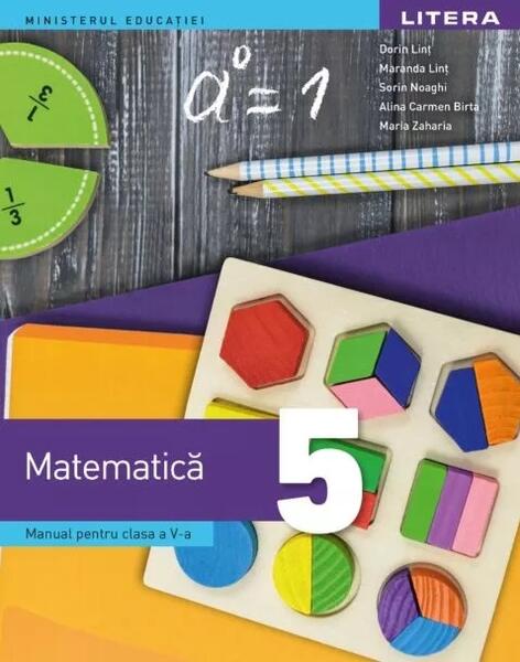 Manual. Matematica. Clasa a V-a - Paperback brosat - Alina Carmen Birta, Dorin Lint, Maranda Lint, Maria Zaharia, Sorin Doru Noaghi - Litera