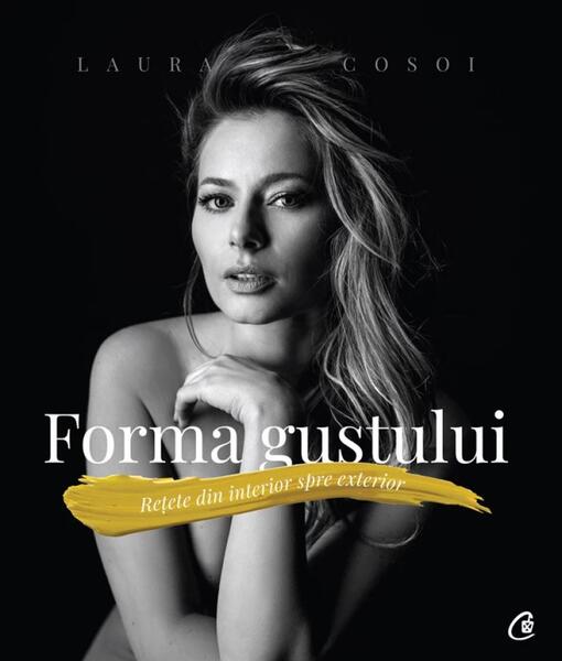 Forma gustului - Laura Cosoi - Curtea Veche