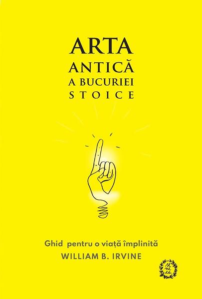 Ghid pentru o viață împlinită - William B. Irvine - Seneca Lucius Annaeus