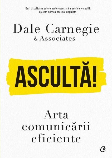 Ascultă! - Dale Carnegie & Associates - Curtea Veche