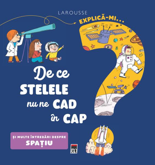 Explică-mi... de ce stelele nu ne cad în cap? - Larousse - RAO