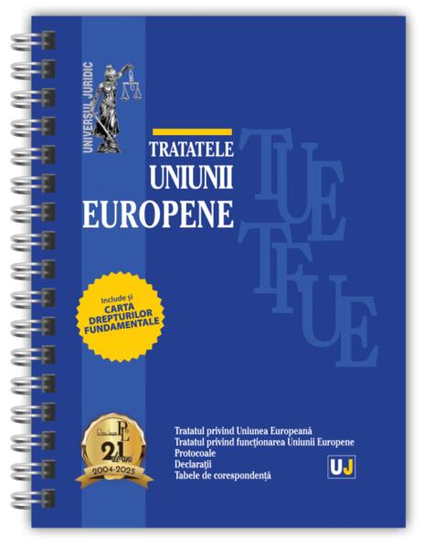 Tratatele Uniunii Europene: mai 2025 - Hardcover - Universul Juridic