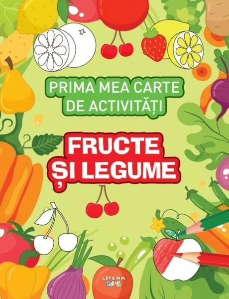 Prima mea carte de activități. Fructe și legume - Litera mică