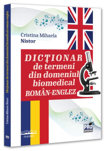Dicționar de termeni din domeniul biomedical român-englez - Pro Universitaria